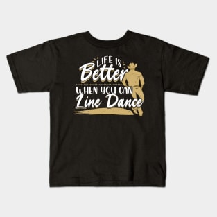 Life Is Better When You Can Line Dance Kids T-Shirt